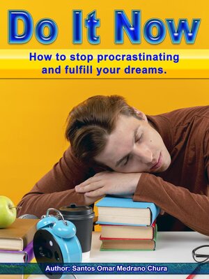 cover image of Do It Now. How to Stop Procrastinating and Fulfill Your Dreams.